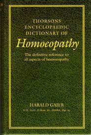 Thorsons Encyclopaedic Dictionary of Homeopathy: The definitive reference*
