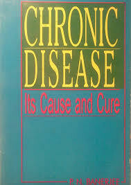 Chronic disease it's cause and cure* (Banerjee)