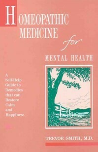 Homeopathic Medicine for Mental Health* (Smith)