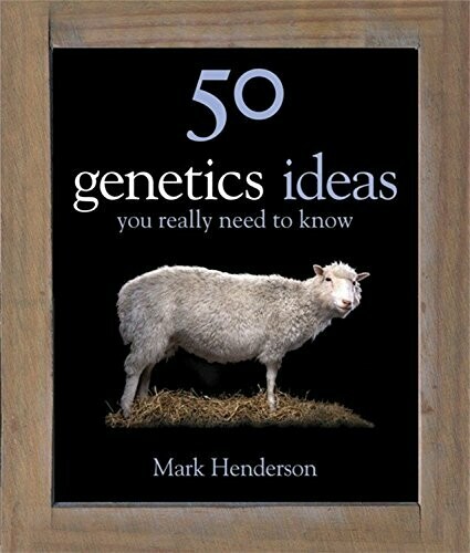 50 Genetic ideas you really need to know*