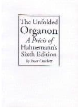 The unfolded organon: A precise of Hahnemann's sixth edition*