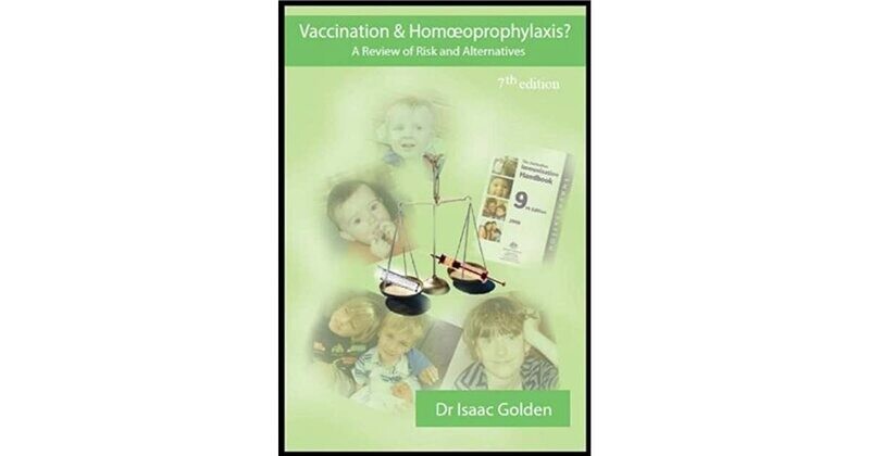 Vaccination & Homoeoprophylaxis? A Review of Risks and Alternatives (Golden)
