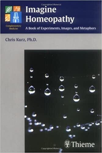 Imagine homeopathy: A book of experiments, images and metaphors* (Kurz)