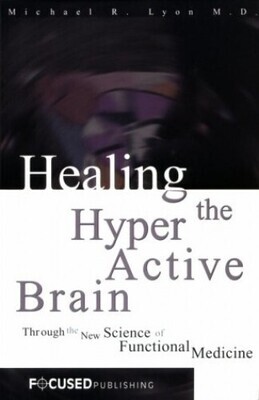 Healing the hyperactive brain through the new science of functional medicine*