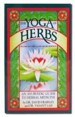 The yoga of herbs: An Ayurvedic guide to herbal medicine* (Frawley)