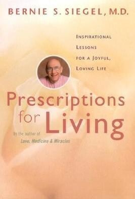 Prescriptions for Living: Inspirational lessons for a joyful loving life*