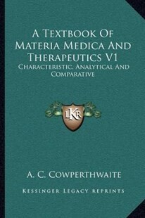A textbook of Materia Medica and therapeutics* (Cowperthwaite)