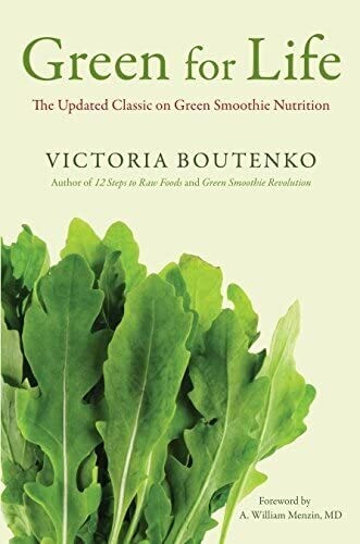 Green for life: The updated classic on green smoothie nutrition* (Boutenko)