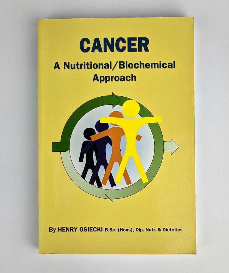 Cancer a nutritional/ biochemical approach* (Osiecki)