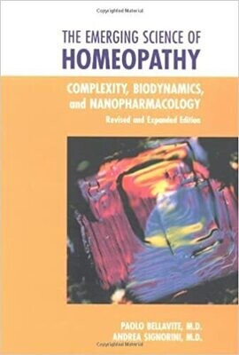 The emerging science of homeopathy: complexity, biodynamics, and nano pharmacology* (Bellavite)