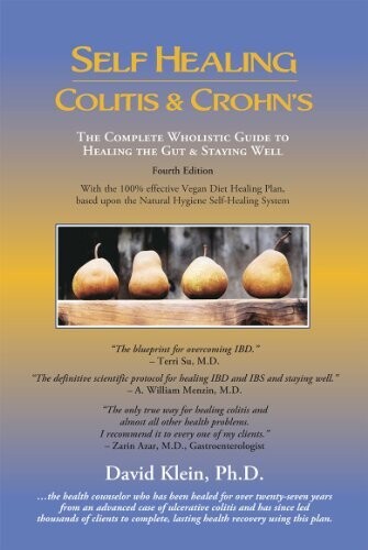 Self healing colitis & Crohn's: The complete wholistic guide to healing the gut* (Klein)