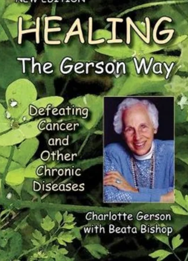 Healing the Gerson way: Defeating cancer and other chronic diseases*