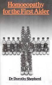 Homoeopathy for the first aider* (Dorothy Shepherd)