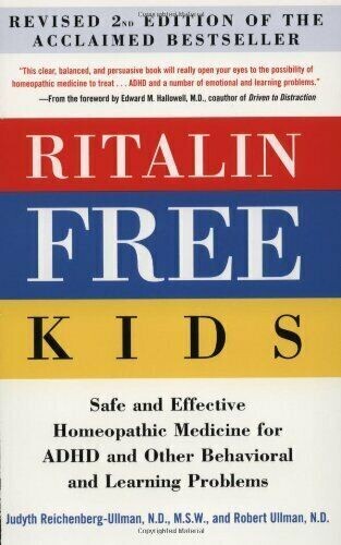 Ritalin free kids: Safe and effective homeopathic medicine for ADHD* (Ullman) 3rd edition