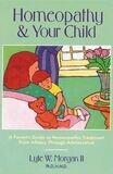 Homeopathy for your child* (Morgan)