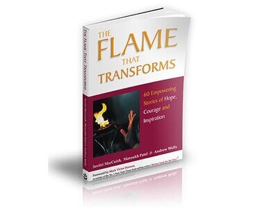 The flame that transforms: 60 empowering stories of hope, courage and inspiration*