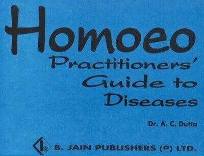 Homoeo Practitioners guide to diseases* (Dutta)