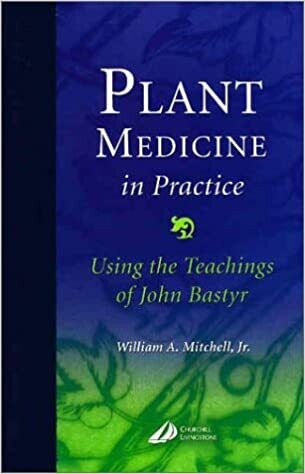 Plant medicine in practice using the teachings of John Bastyr*