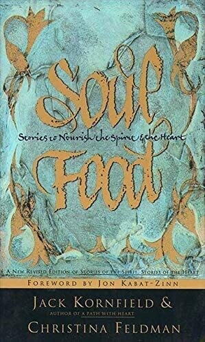 Soul food: Stories to nourish the spirit & the heart*