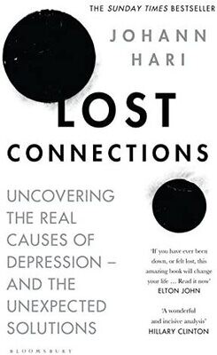 Lost connections: Uncovering the real causes of depression*(Hari)