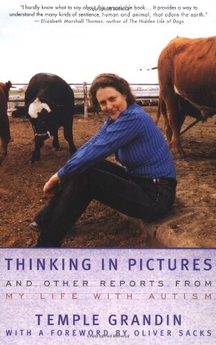 Thinking in pictures and other reports from my life with autism* (Grandin)