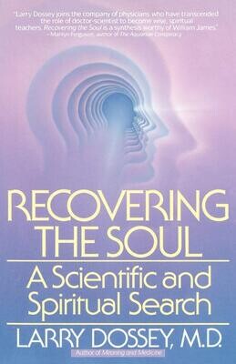 Recovering the soul: A scientific and spiritual search*