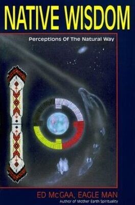 Native wisdom: Perceptions of the natural way* (McGaa)
