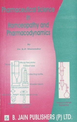 Pharmaceutical science in homoeopathy and pharmacodynamics* (Muzumdar)