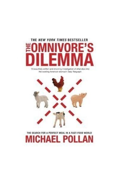 Omnivore's dilemma: The search for a perfect meal in a fast food world* (Michael Pollan)