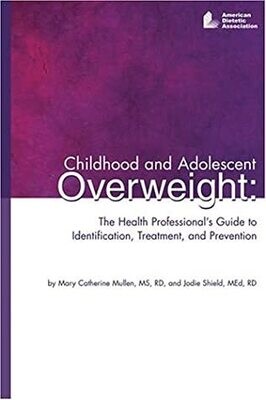 Childhood and adolescent overweight: The health professionals guide* (Mullen)