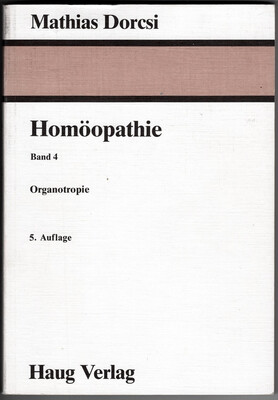 Homöopathie. Band 4: Organotropie