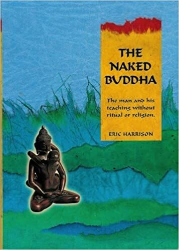 The naked Buddha: A Demythologised Account of the Man and His Teaching* (Harrison)