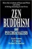 Zen Buddhism and psychoanalysis: How the wisdom of East and West can unite* (Suzuki)