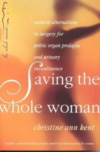 Saving the whole woman: Natural alternatives* (Kent)