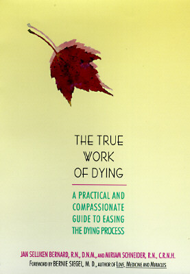 The true work of dying: A practical and compassionate guide* (Bernard)