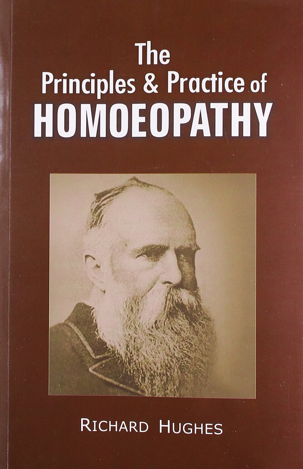 The principles and practice of homoeopathy* (Hughes)