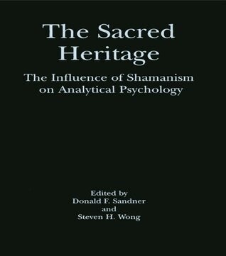 The sacred heritage: The influence of shamanism on analytical psychology* (Sandner)