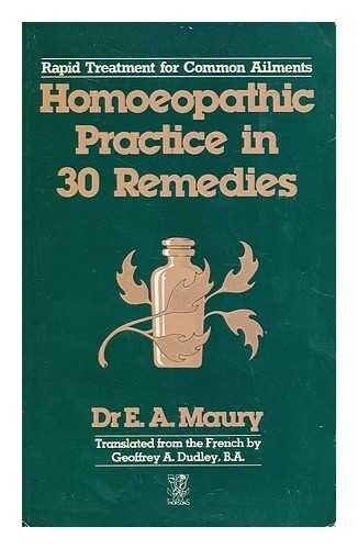 Homeopathic practice in 30 remedies* (Maury)