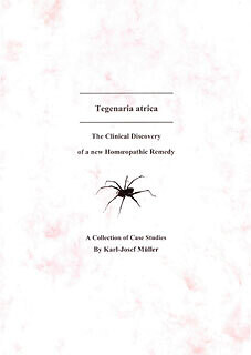 Tegenaria atria: The clinical discovery of a new homeopathic remedy.* (Muller)