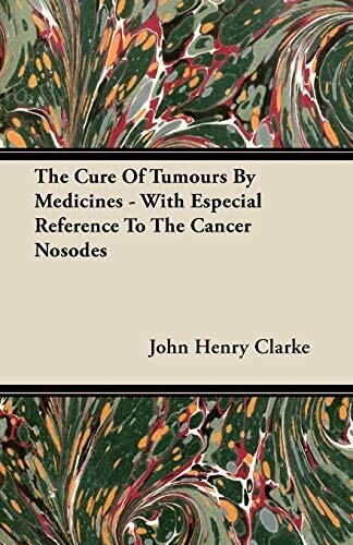 The cure of tumours by medicines* (Clarke)