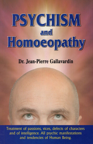 Psychism and homeopathy* (Gallavardin)