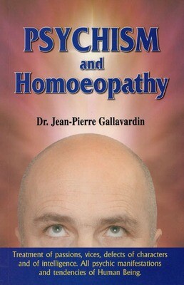 Psychism and homeopathy* (Gallavardin)