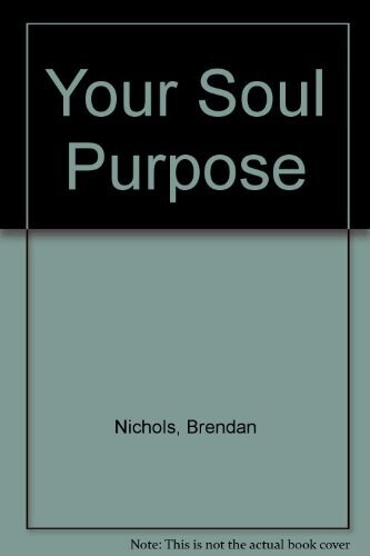 Your soul purpose* (Nichols)