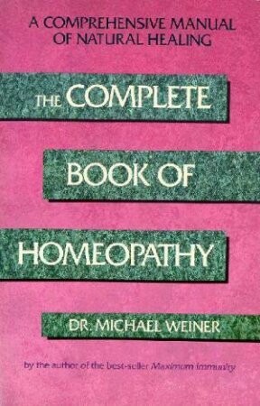 The complete book of homeopathy* (Weiner)