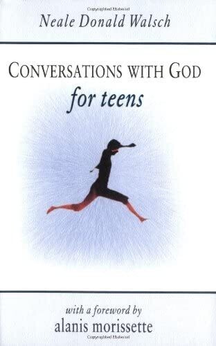 Conversations with God for teens* (Walsch)