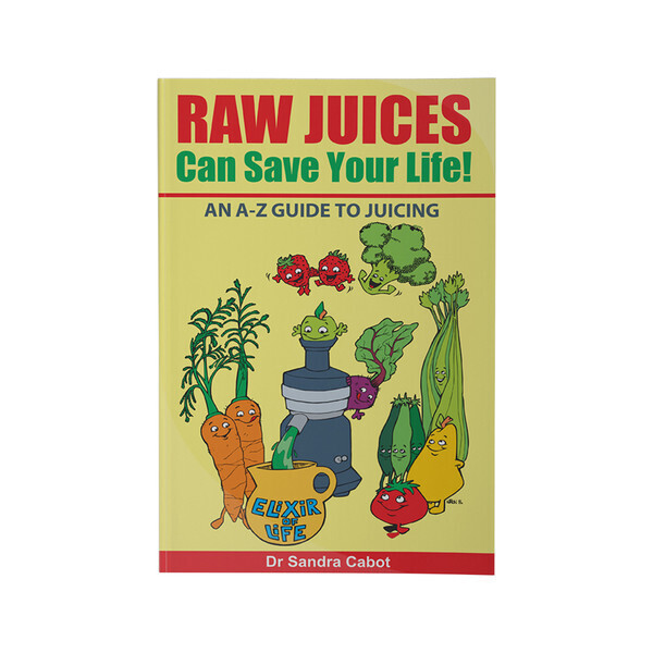 Raw juices can save your life* (Cabot)