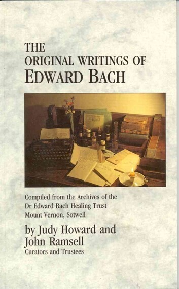The original writings of Edward Bach* (Howard)