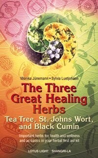 The three great healing herbs: Tea tree, St. Johns Wort and Black cumin* (Junemann)