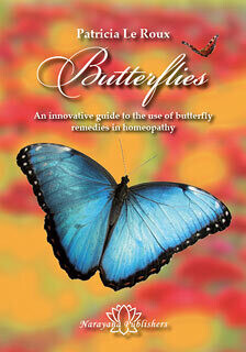 Butterflies: Innovative guide to the use of butterfly remedies in homeopathy (Le Roux)