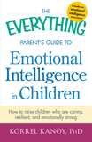 The everything parent's guide to emotional intelligence in children* (Kanoy)